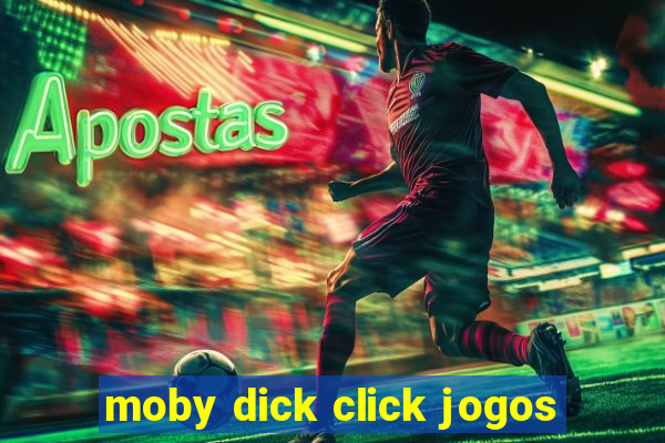 moby dick click jogos